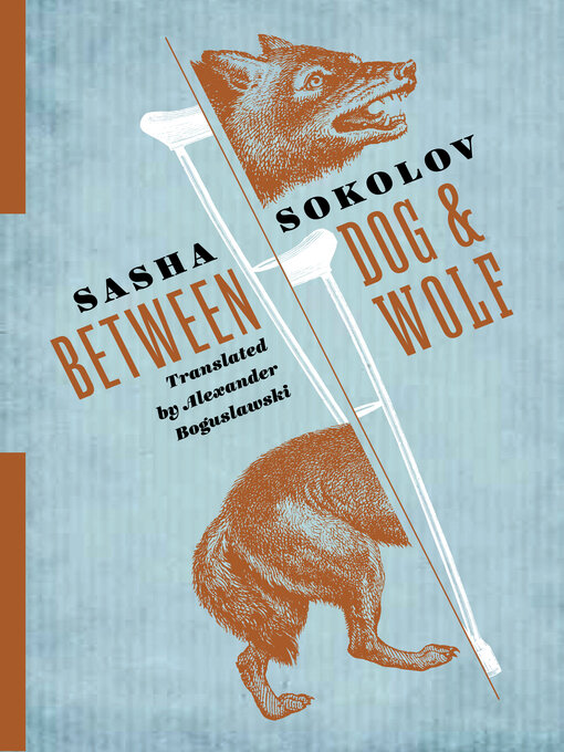 Title details for Between Dog & Wolf by Sasha Sokolov - Available